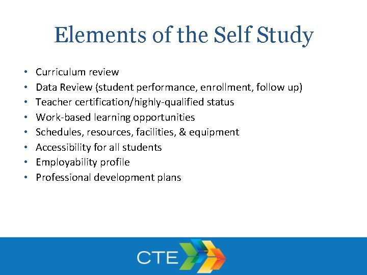 Elements of the Self Study • • Curriculum review Data Review (student performance, enrollment,