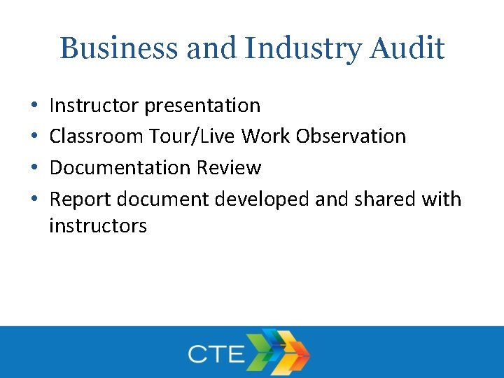 Business and Industry Audit • • Instructor presentation Classroom Tour/Live Work Observation Documentation Review