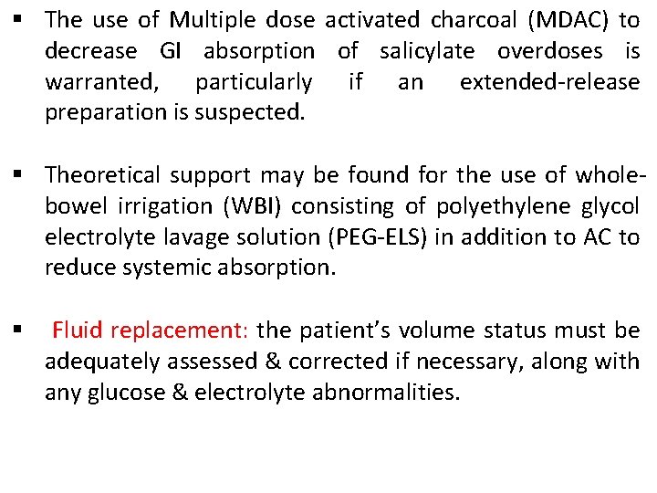 § The use of Multiple dose activated charcoal (MDAC) to decrease GI absorption of