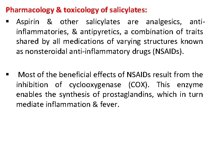 Pharmacology & toxicology of salicylates: § Aspirin & other salicylates are analgesics, antiinflammatories, &