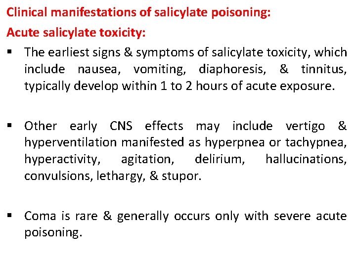 Clinical manifestations of salicylate poisoning: Acute salicylate toxicity: § The earliest signs & symptoms