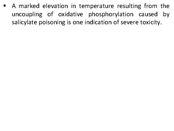 § A marked elevation in temperature resulting from the uncoupling of oxidative phosphorylation caused