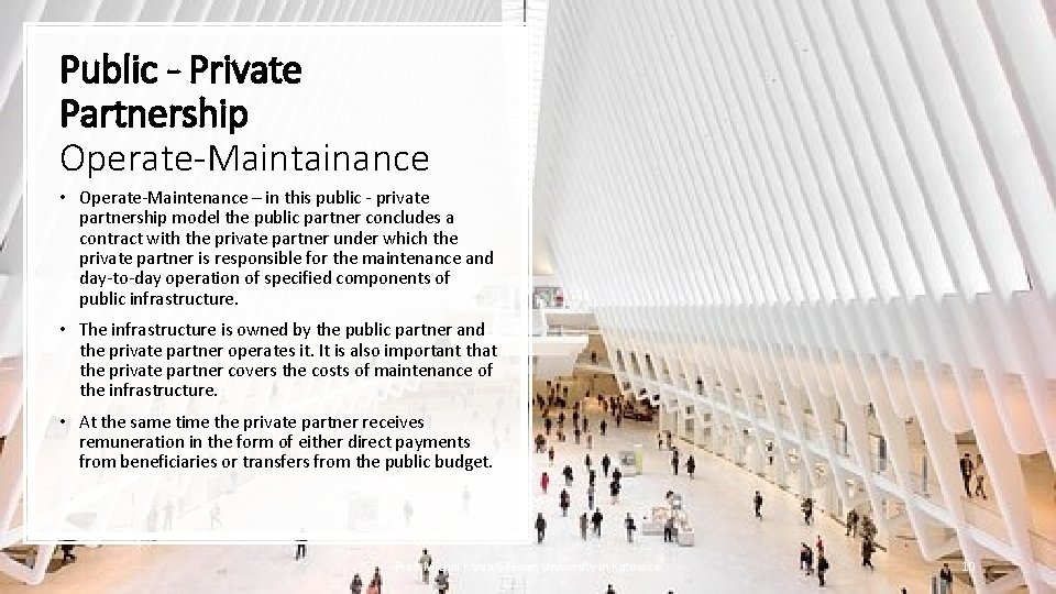 Public - Private Partnership Operate-Maintainance • Operate-Maintenance – in this public - private partnership