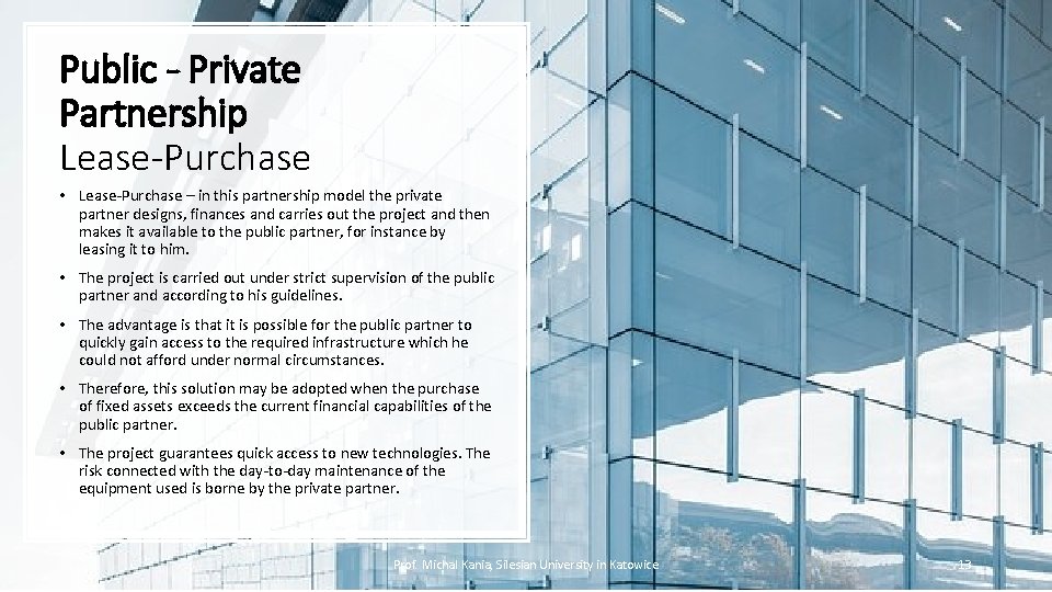Public - Private Partnership Lease-Purchase • Lease-Purchase – in this partnership model the private