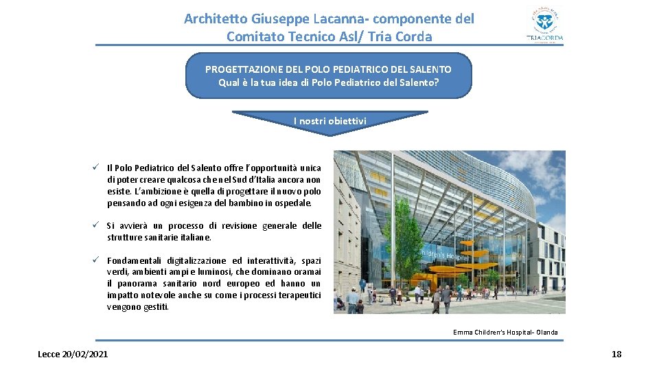 Architetto Giuseppe Lacanna- componente del Comitato Tecnico Asl/ Tria Corda PROGETTAZIONE DEL POLO PEDIATRICO