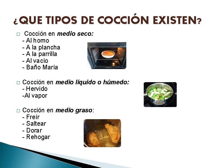 ¿QUE TIPOS DE COCCIÓN EXISTEN? � Cocción en medio seco: - Al horno -