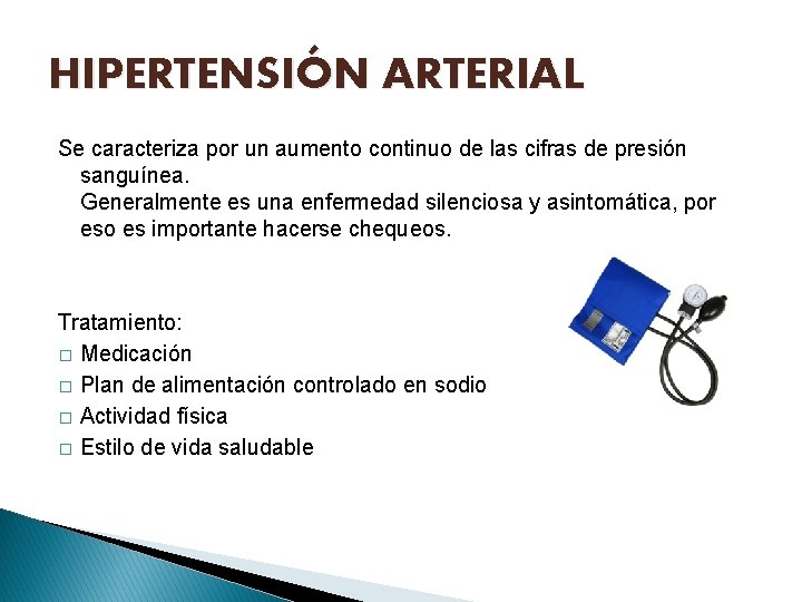 HIPERTENSIÓN ARTERIAL Se caracteriza por un aumento continuo de las cifras de presión sanguínea.