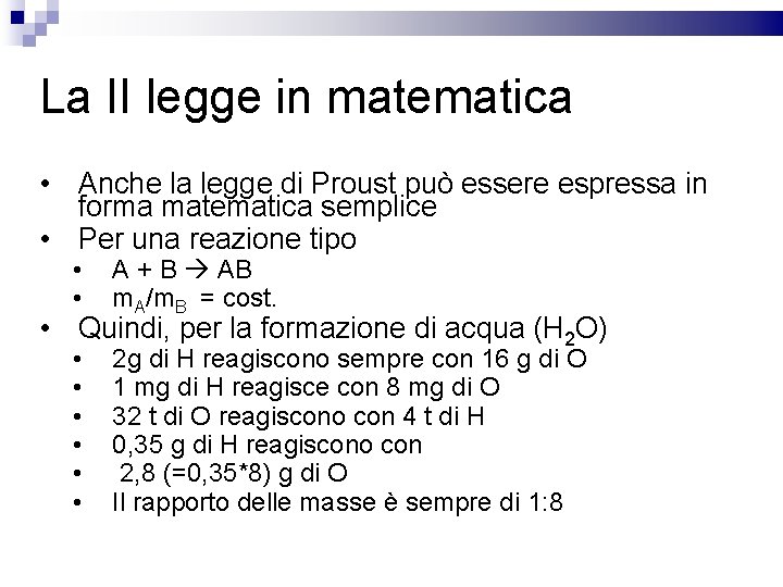 La II legge in matematica • Anche la legge di Proust può essere espressa