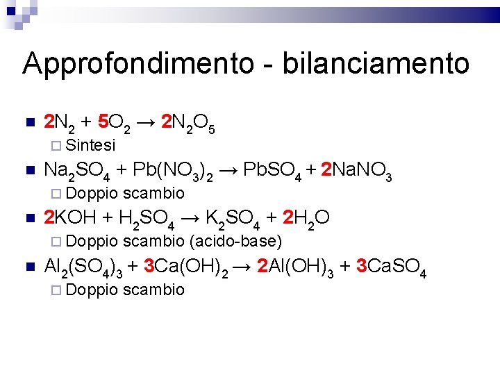 Approfondimento - bilanciamento 2 N 2 + 5 O 2 → 2 N 2