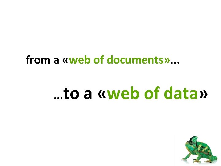 from a «web of documents» . . . to a «web of data» 