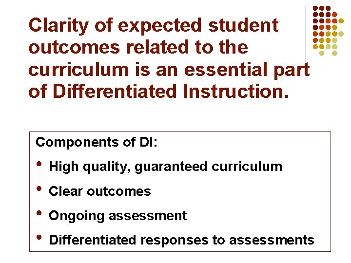 Clarity of expected student outcomes related to the curriculum is an essential part of Clarity of expected student outcomes related to the curriculum is an essential part of