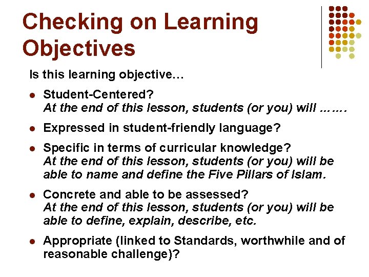 Checking on Learning Objectives Is this learning objective… l Student-Centered? At the end of Checking on Learning Objectives Is this learning objective… l Student-Centered? At the end of