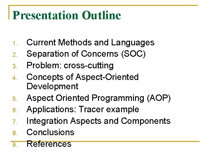 Presentation Outline 1. 2. 3. 4. 5. 6. 7. 8. 9. Current Methods and