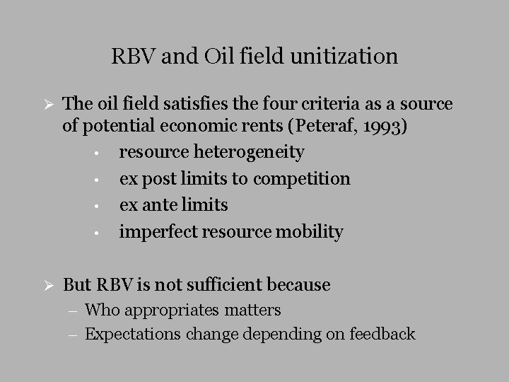 RBV and Oil field unitization Ø The oil field satisfies the four criteria as