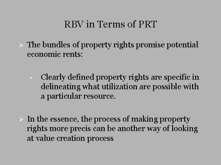 RBV in Terms of PRT Ø The bundles of property rights promise potential economic