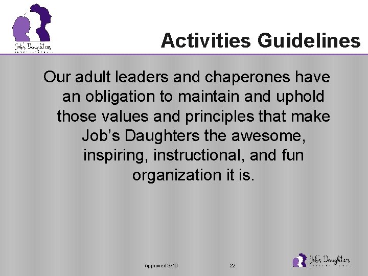 Activities Guidelines Our adult leaders and chaperones have an obligation to maintain and uphold