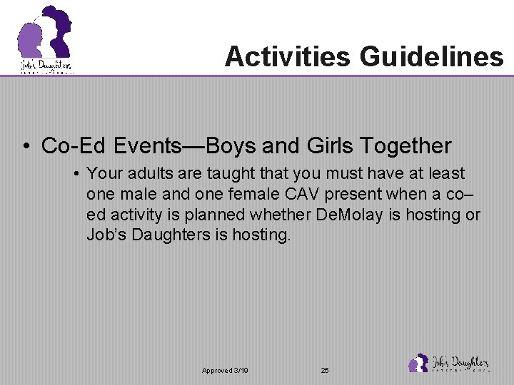 Activities Guidelines • Co-Ed Events—Boys and Girls Together • Your adults are taught that