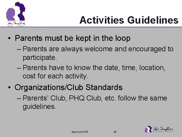 Activities Guidelines • Parents must be kept in the loop – Parents are always