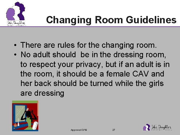 Changing Room Guidelines • There are rules for the changing room. • No adult
