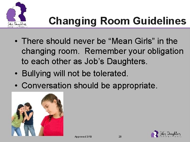 Changing Room Guidelines • There should never be “Mean Girls” in the changing room.