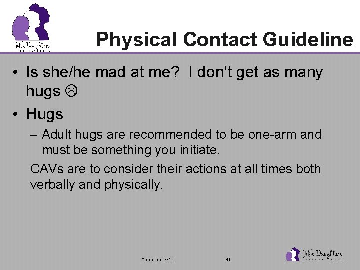 Physical Contact Guideline • Is she/he mad at me? I don’t get as many