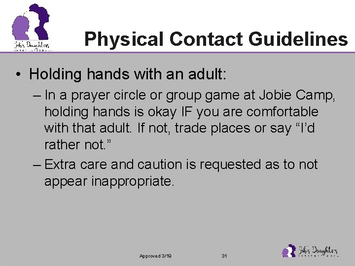 Physical Contact Guidelines • Holding hands with an adult: – In a prayer circle