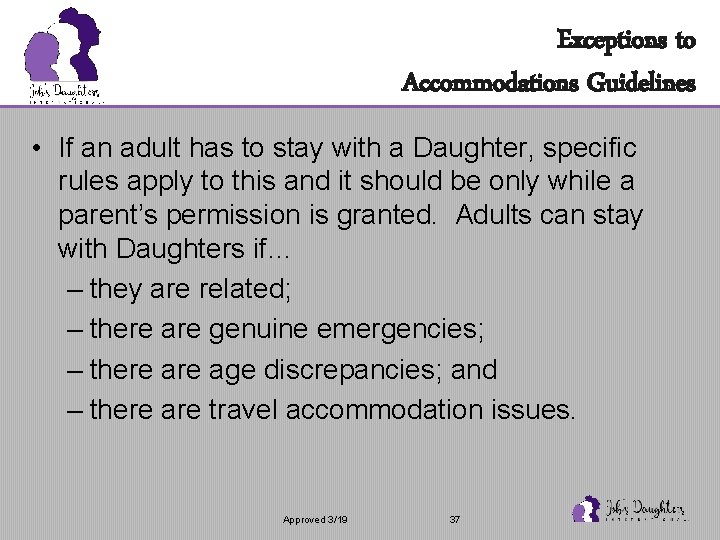 Exceptions to Accommodations Guidelines • If an adult has to stay with a Daughter,