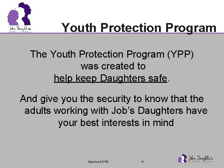 Youth Protection Program The Youth Protection Program (YPP) was created to help keep Daughters