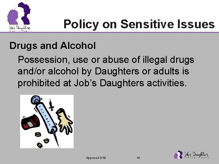 Policy on Sensitive Issues Drugs and Alcohol Possession, use or abuse of illegal drugs