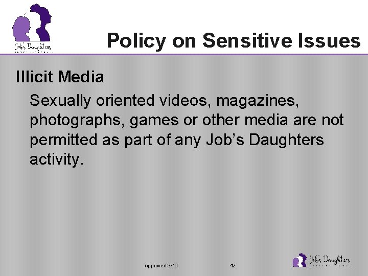 Policy on Sensitive Issues Illicit Media Sexually oriented videos, magazines, photographs, games or other