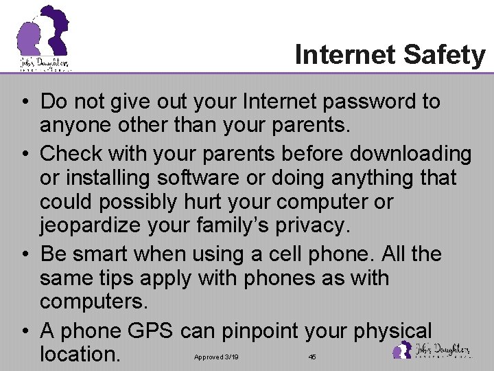 Internet Safety • Do not give out your Internet password to anyone other than