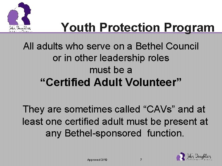 Youth Protection Program All adults who serve on a Bethel Council or in other