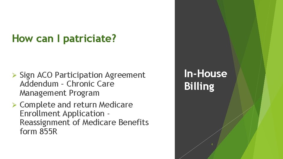 How can I patriciate? Sign ACO Participation Agreement Addendum – Chronic Care Management Program
