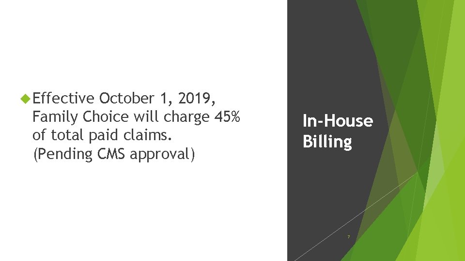  Effective October 1, 2019, Family Choice will charge 45% of total paid claims.
