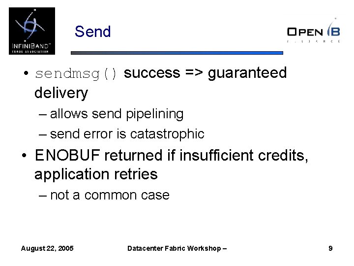 Send • sendmsg() success => guaranteed delivery – allows send pipelining – send error