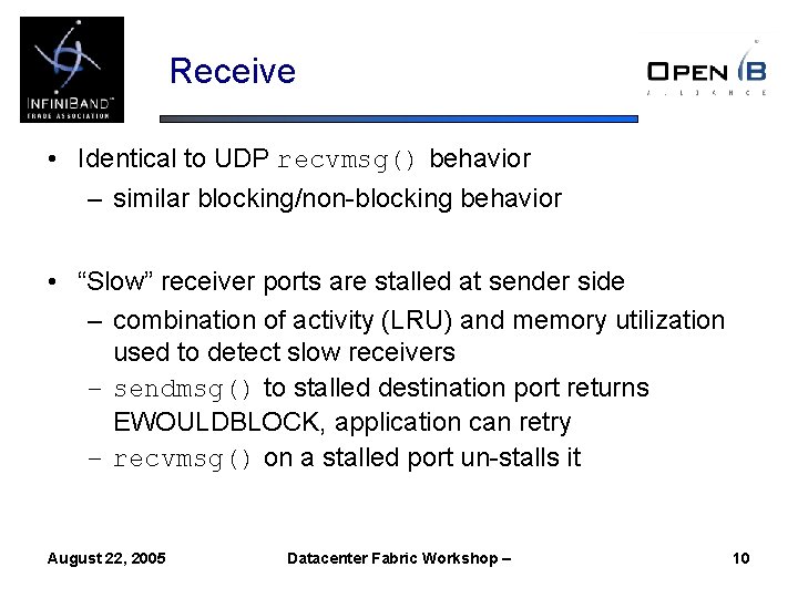 Receive • Identical to UDP recvmsg() behavior – similar blocking/non-blocking behavior • “Slow” receiver