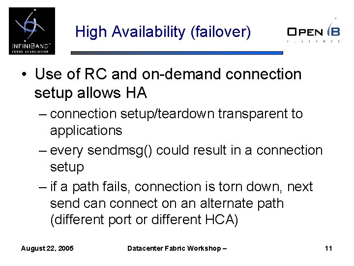 High Availability (failover) • Use of RC and on-demand connection setup allows HA –