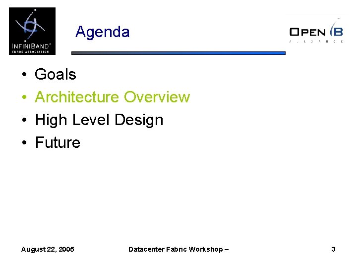 Agenda • • Goals Architecture Overview High Level Design Future August 22, 2005 Datacenter