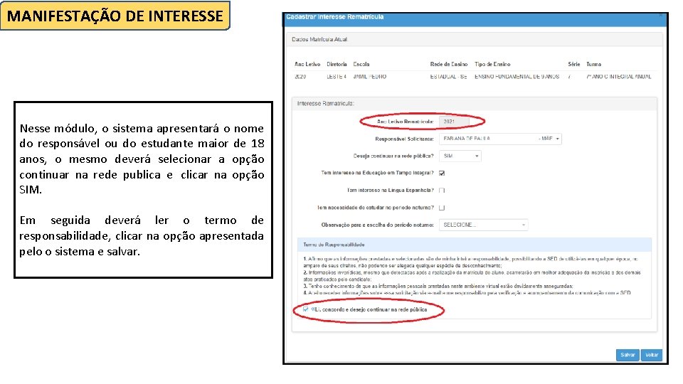 MANIFESTAÇÃO DE INTERESSE Nesse módulo, o sistema apresentará o nome do responsável ou do