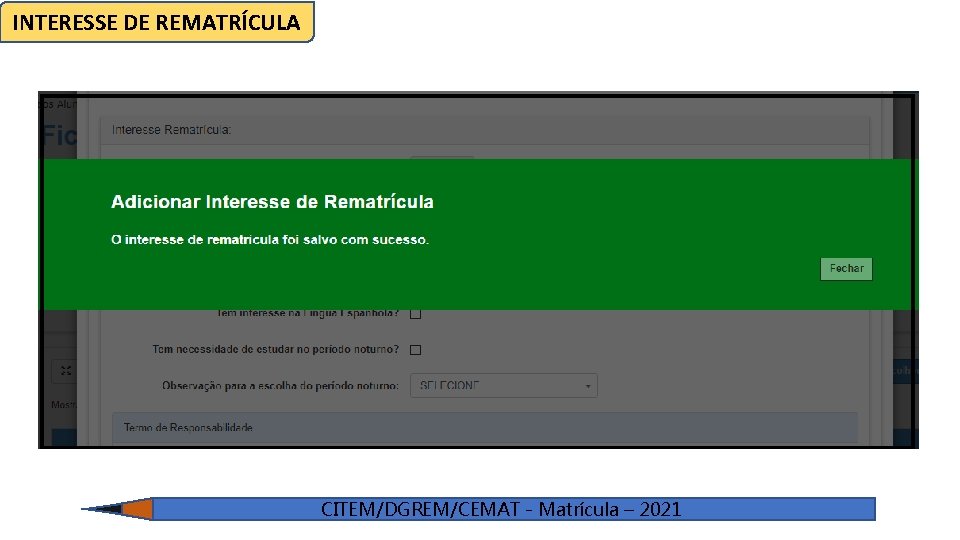 INTERESSE DE REMATRÍCULA CITEM/DGREM/CEMAT - Matrícula – 2021 