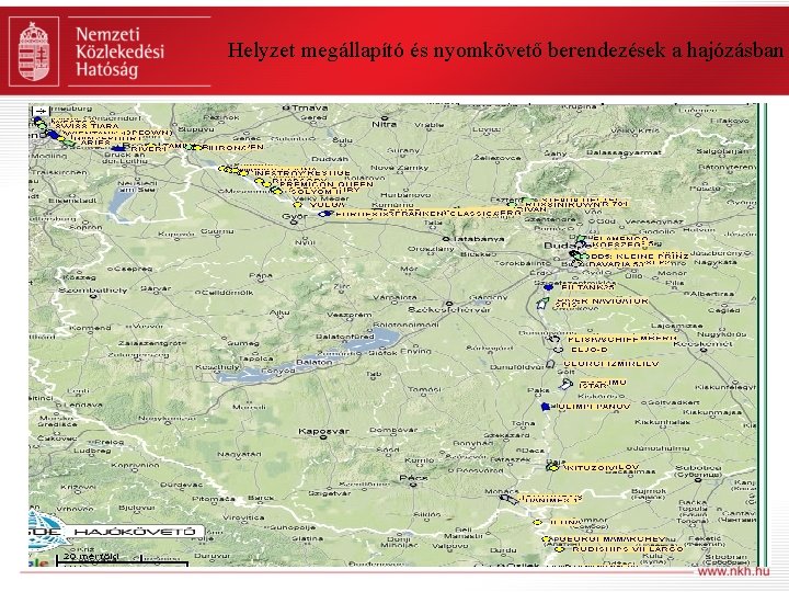 Helyzet megállapító és nyomkövető berendezések a hajózásban Belvízi hajózási elektronikus térkép megjelenítő rendszer (Inland