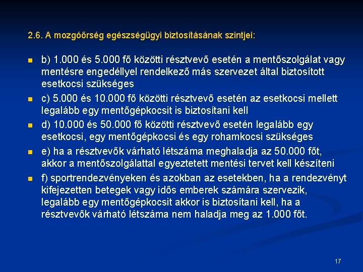 2. 6. A mozgóőrség egészségügyi biztosításának szintjei: n n n b) 1. 000 és