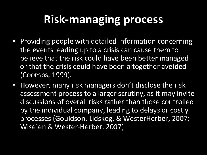 Risk-managing process • Providing people with detailed information concerning the events leading up to