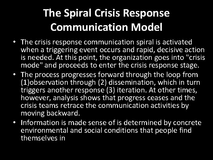 The Spiral Crisis Response Communication Model • The crisis response communication spiral is activated