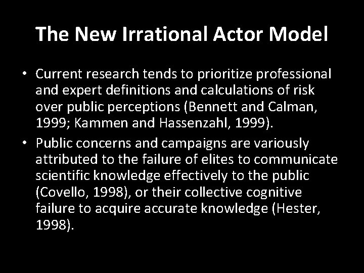 The New Irrational Actor Model • Current research tends to prioritize professional and expert