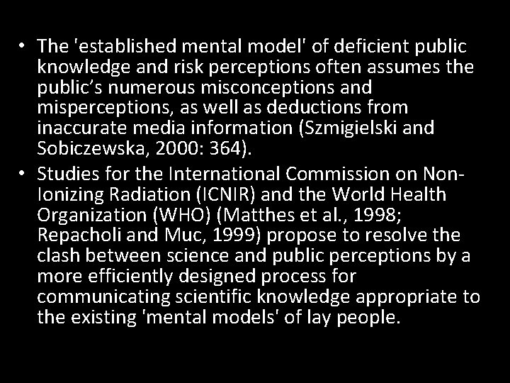  • The 'established mental model' of deficient public knowledge and risk perceptions often