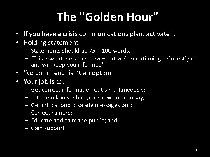 The "Golden Hour" • If you have a crisis communications plan, activate it •