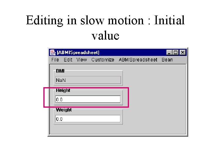 Editing in slow motion : Initial value 
