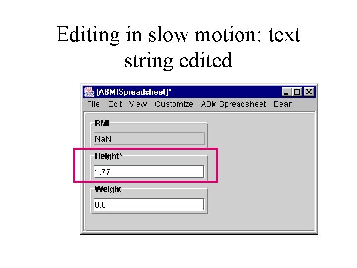 Editing in slow motion: text string edited 