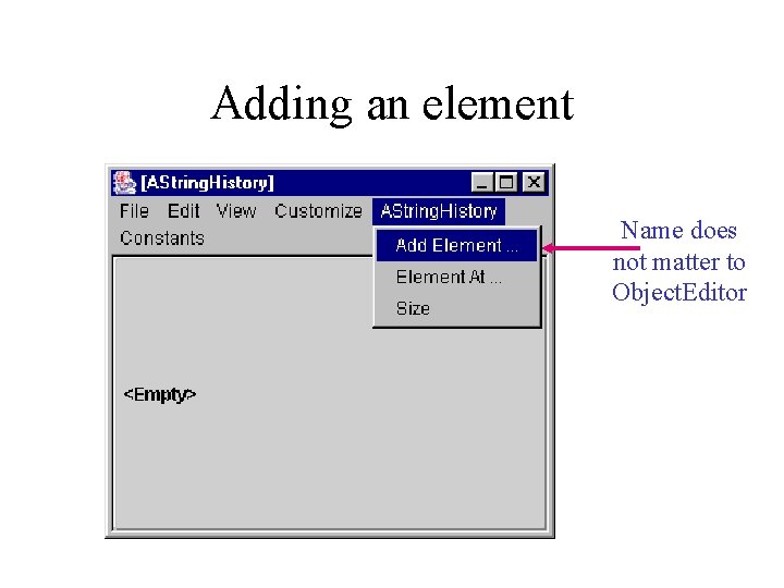 Adding an element Name does not matter to Object. Editor 